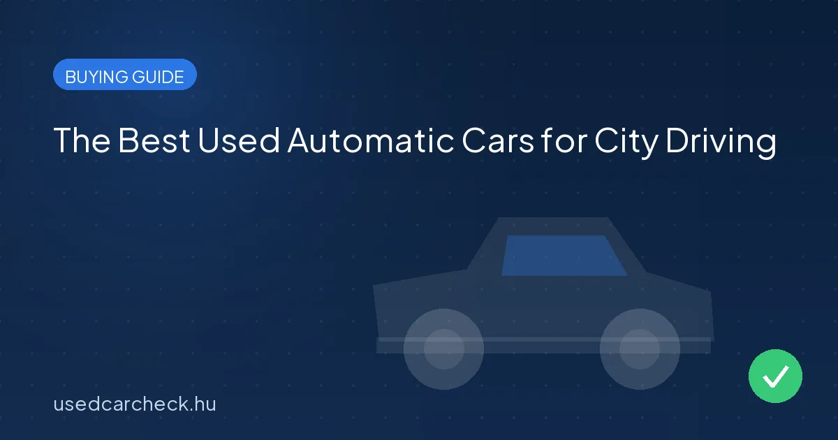 The Best Used Automatic Cars for City Driving