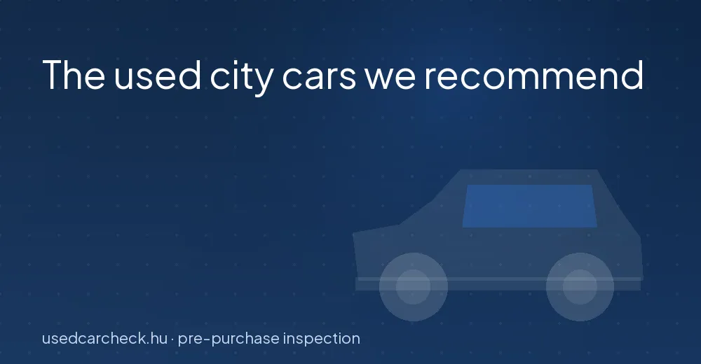 The used city cars we recommend