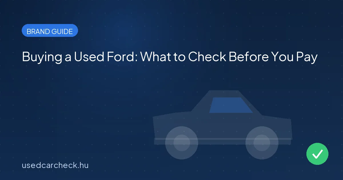 Buying a Used Ford: What to Check Before You Pay
