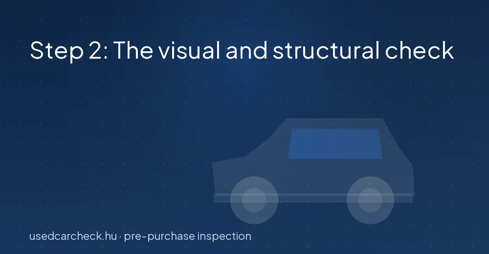 Step 2: The visual and structural check