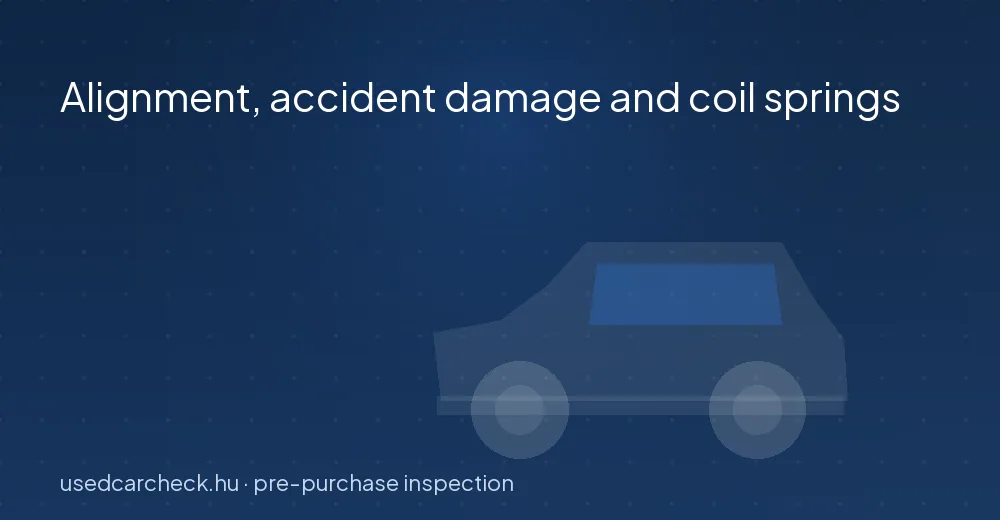 Alignment, accident damage and coil springs