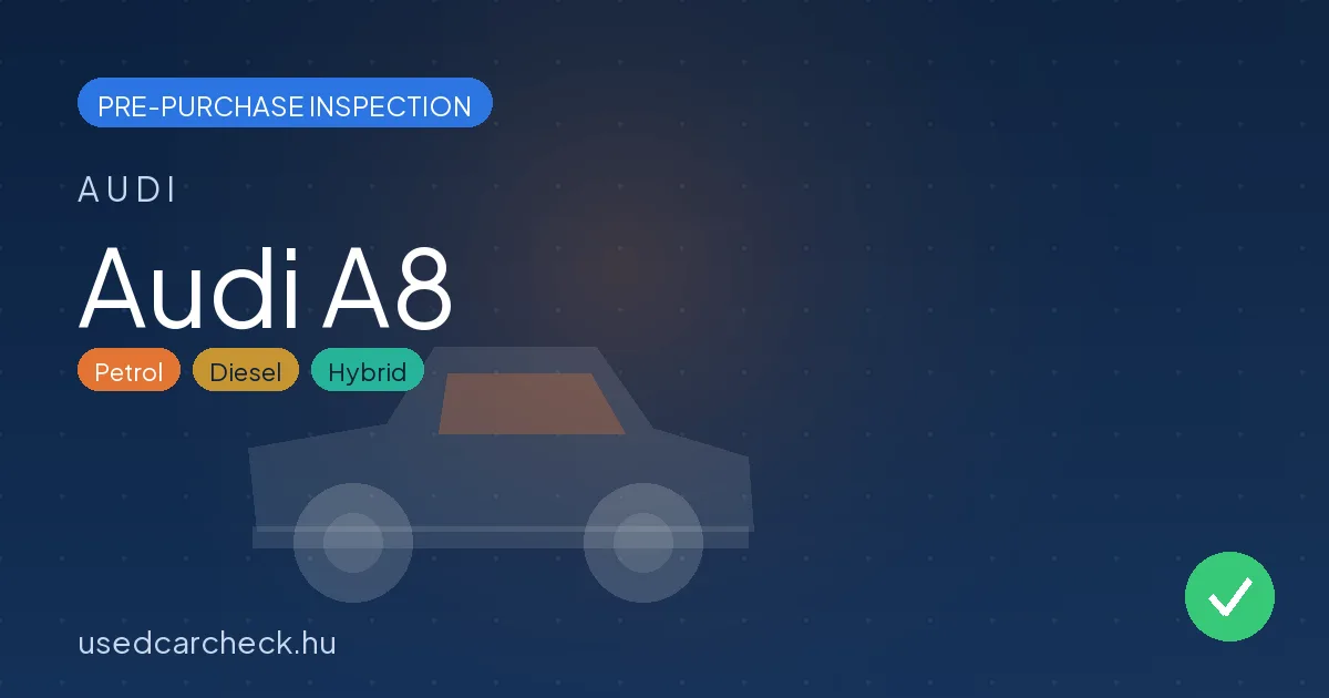 Audi A8 — pre-purchase car inspection in Budapest