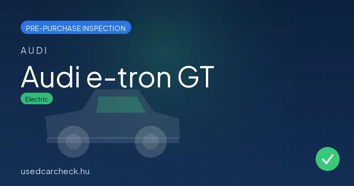 Audi e-tron GT pre-purchase inspection