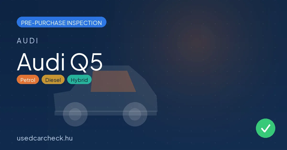 Audi Q5 — pre-purchase car inspection in Budapest