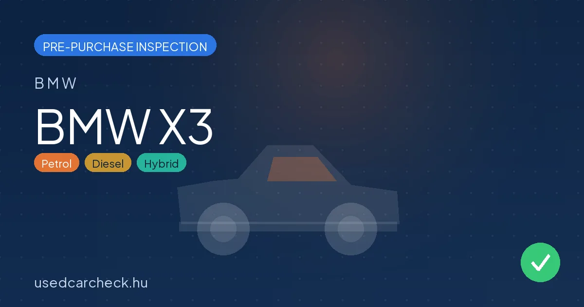 BMW X3 — pre-purchase car inspection in Budapest