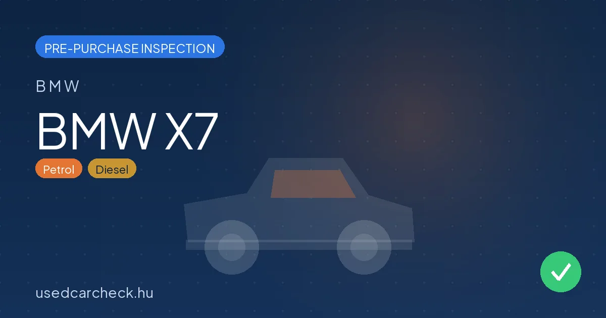 BMW X7 — pre-purchase car inspection in Budapest