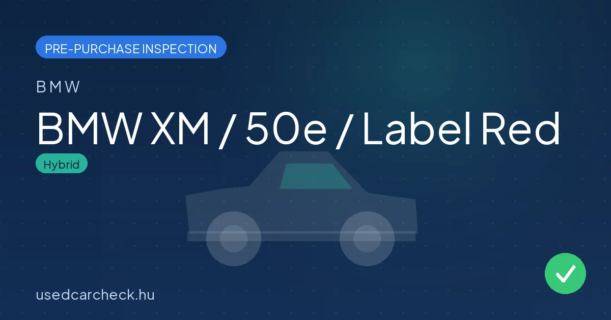 BMW XM / 50e / Label Red — pre-purchase car inspection in Budapest