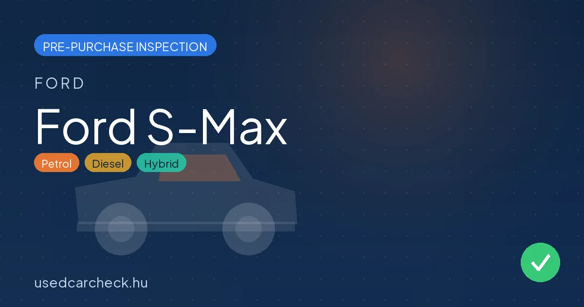 Ford S-Max — pre-purchase car inspection in Budapest