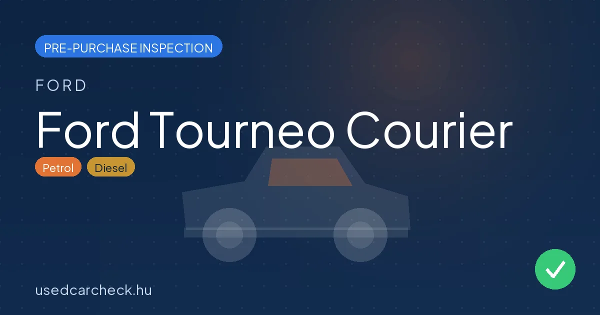 Ford Tourneo Courier — pre-purchase car inspection in Budapest