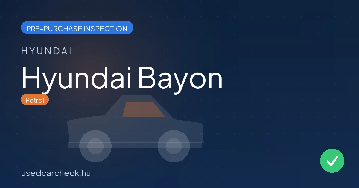 Hyundai Bayon pre-purchase inspection