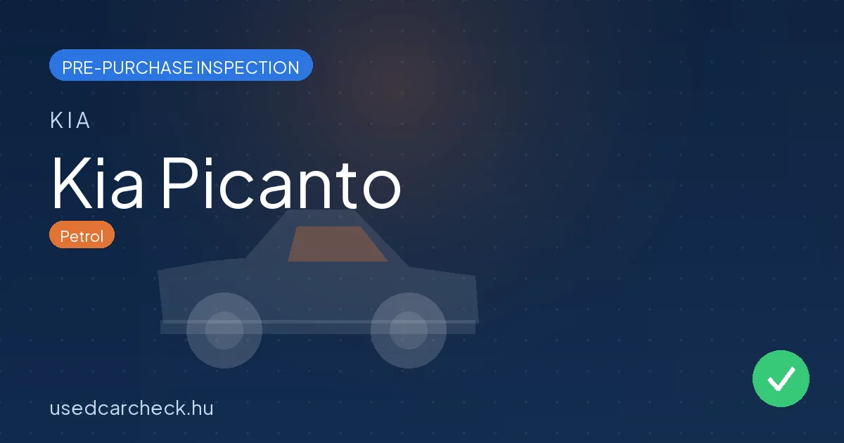 Kia Picanto — pre-purchase car inspection in Budapest