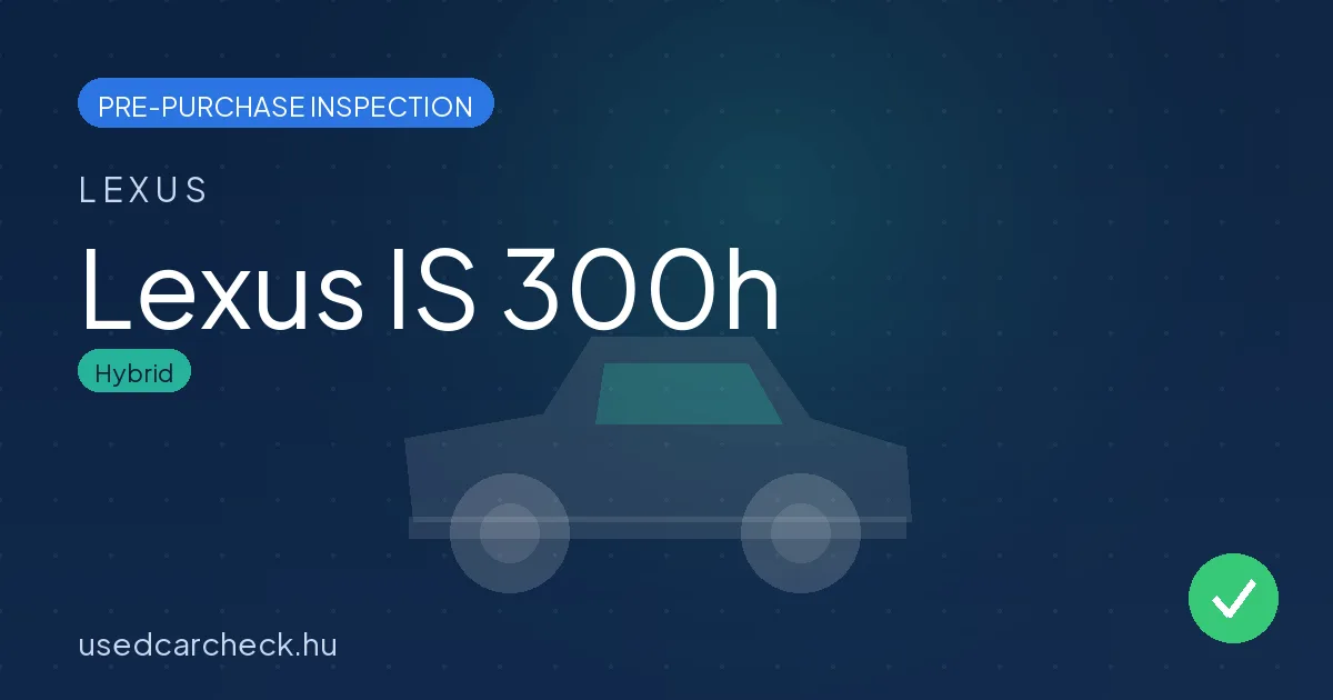 Lexus IS 300h pre-purchase inspection