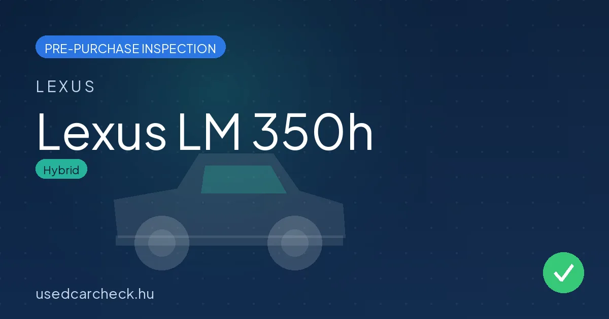 Lexus LM 350h — pre-purchase car inspection in Budapest