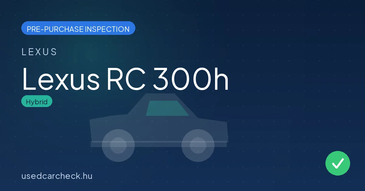 Lexus RC 300h — pre-purchase car inspection in Budapest