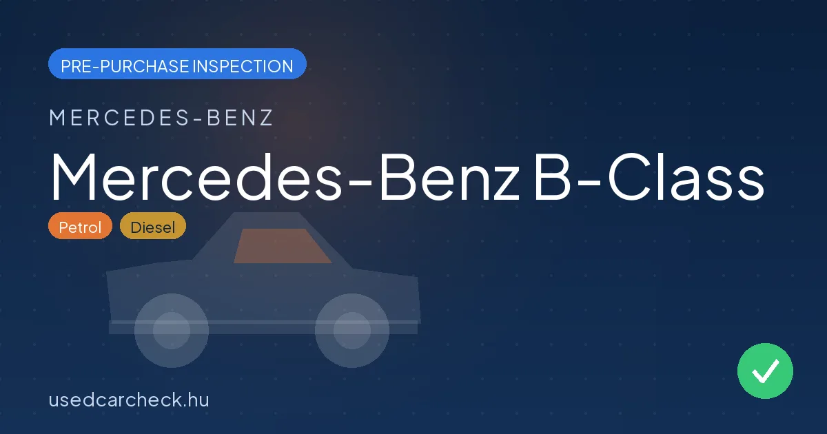 Mercedes-Benz B-Class pre-purchase inspection