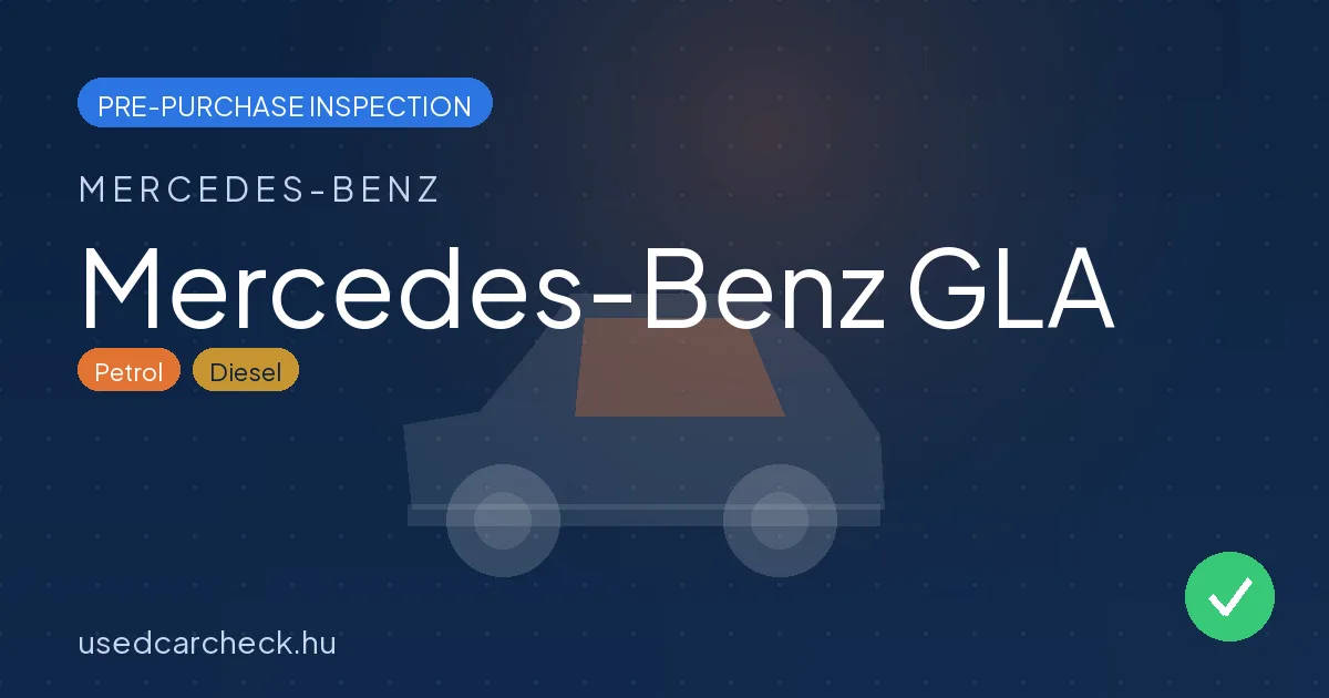 Mercedes-Benz GLA — pre-purchase car inspection in Budapest