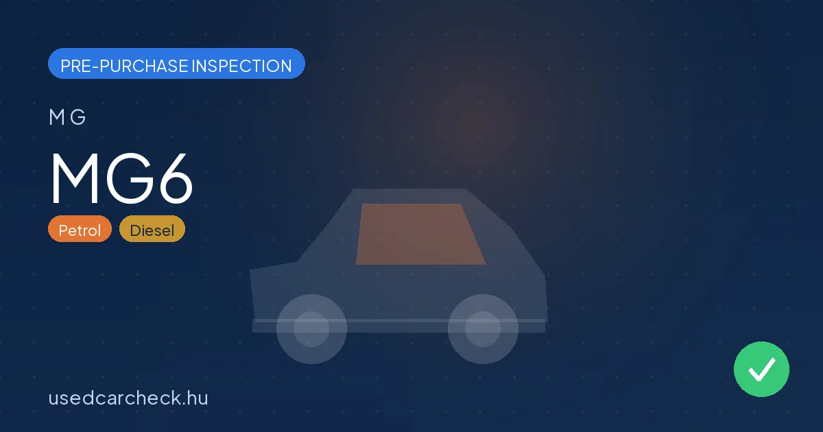MG6 — pre-purchase car inspection in Budapest