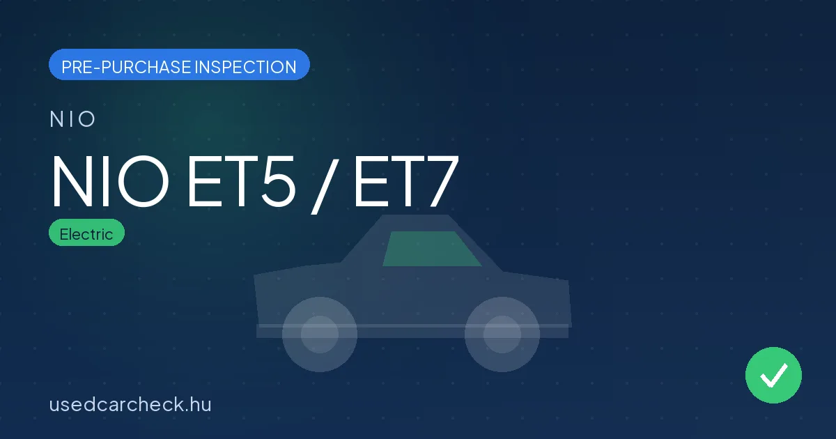 NIO ET5 / ET7 — pre-purchase car inspection in Budapest