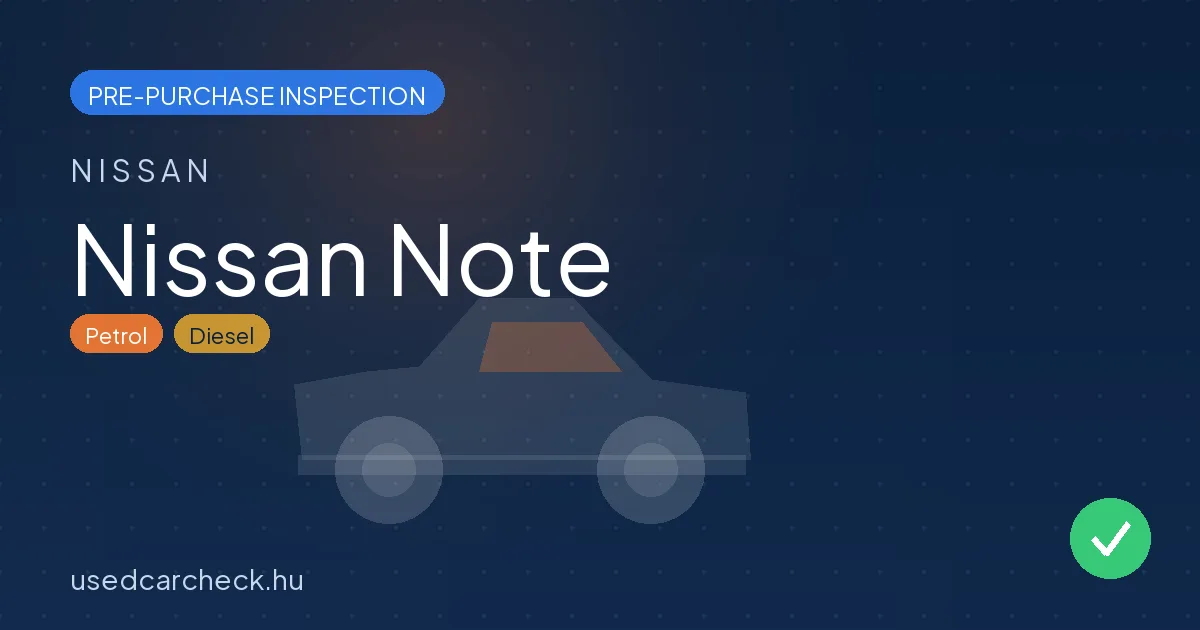Nissan Note — pre-purchase car inspection in Budapest