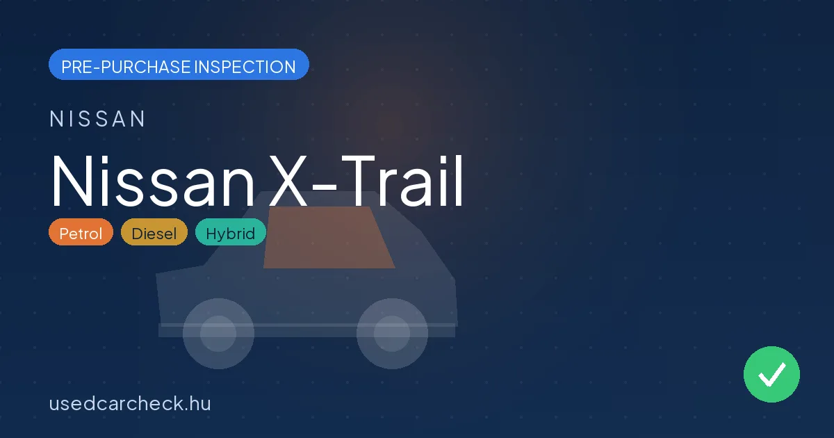 Nissan X-Trail — pre-purchase car inspection in Budapest