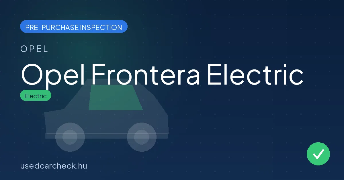 Opel Frontera Electric pre-purchase inspection