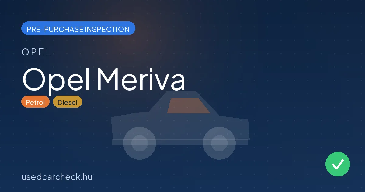 Opel Meriva — pre-purchase car inspection in Budapest