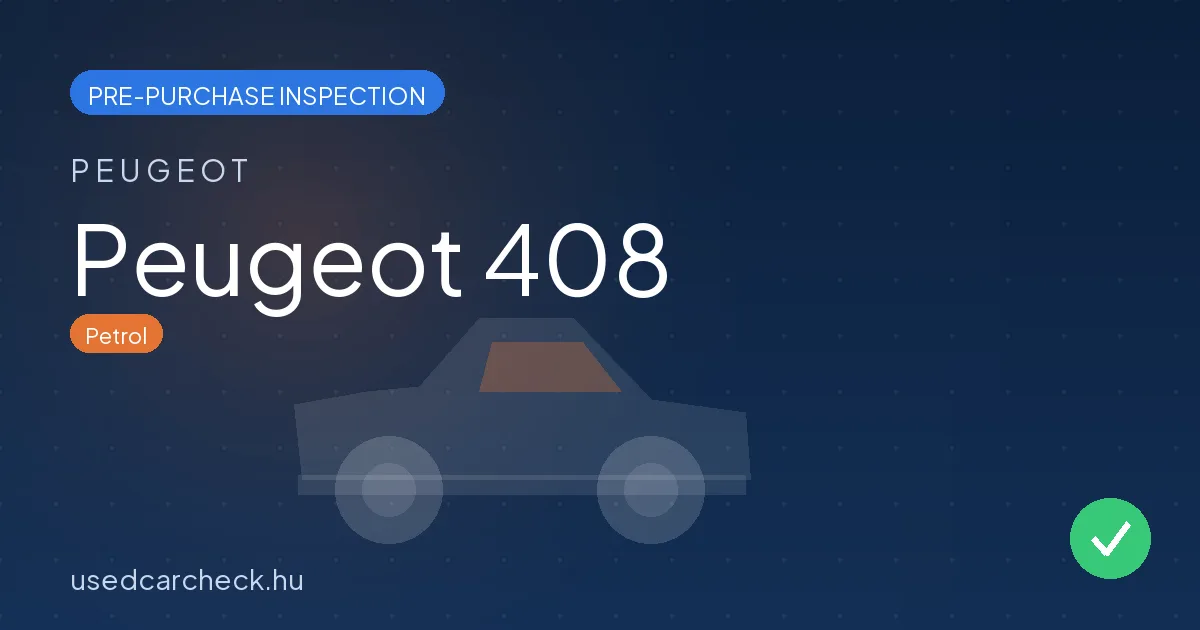 Peugeot 408 — pre-purchase car inspection in Budapest