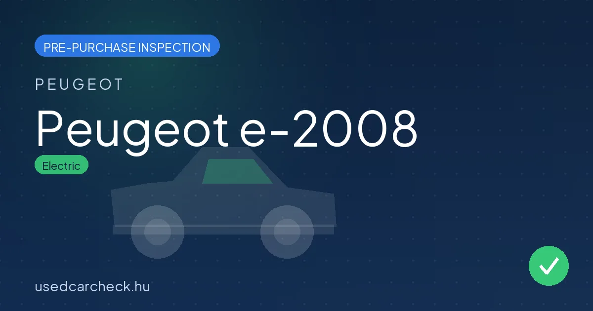 Peugeot e-2008 — pre-purchase car inspection in Budapest