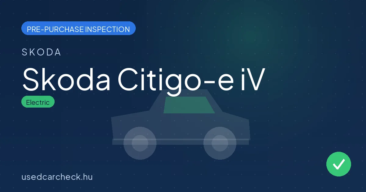 Skoda Citigo-e iV pre-purchase inspection