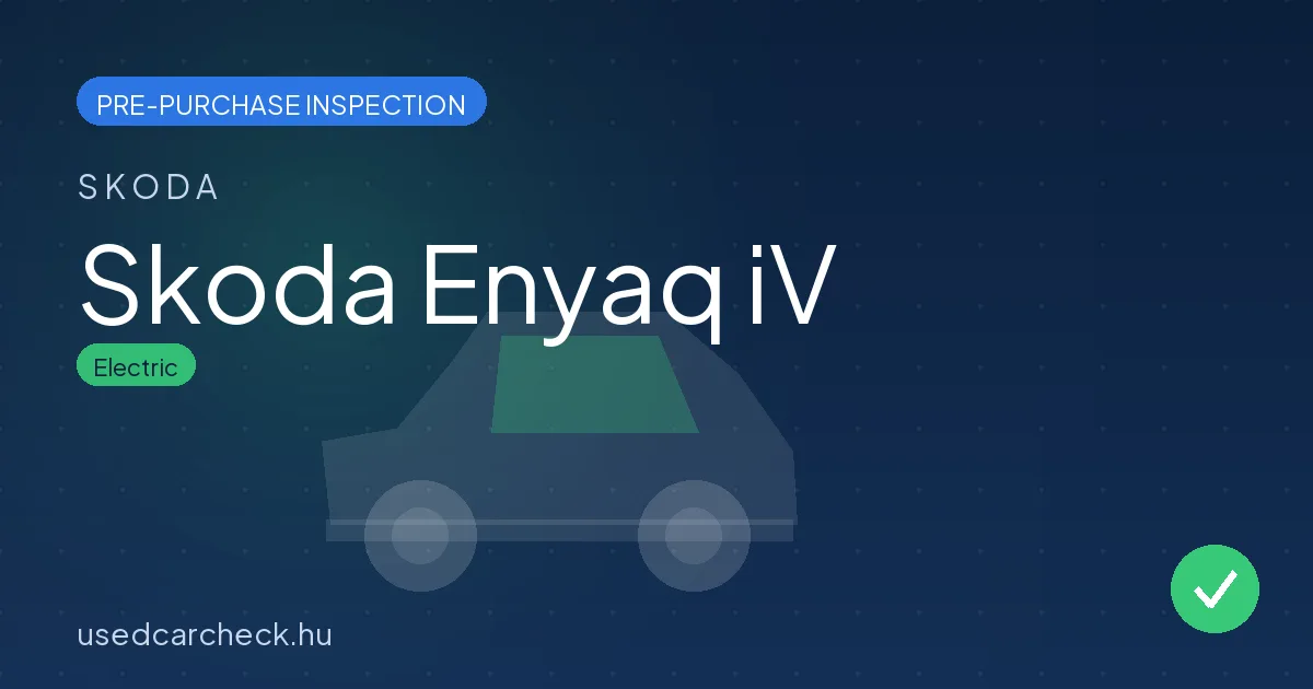 Skoda Enyaq iV pre-purchase inspection