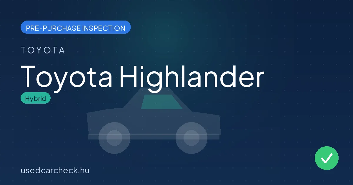 Toyota Highlander — pre-purchase car inspection in Budapest