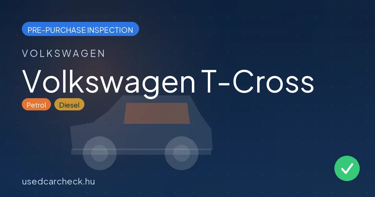 Volkswagen T-Cross — pre-purchase car inspection in Budapest