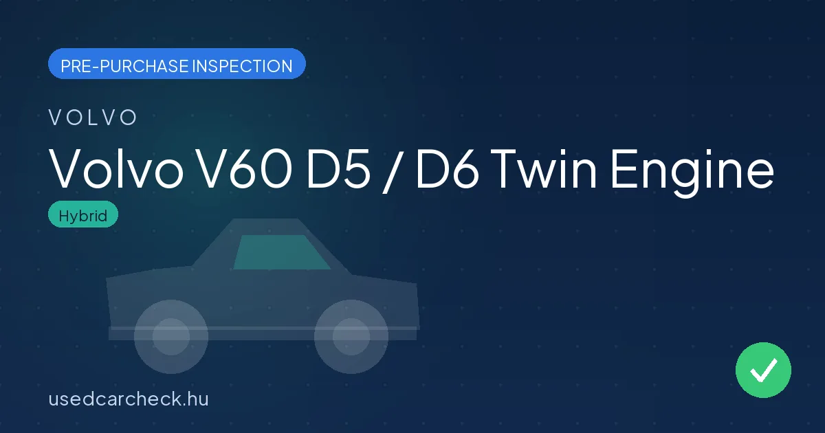Volvo V60 D5 / D6 Twin Engine — pre-purchase car inspection in Budapest